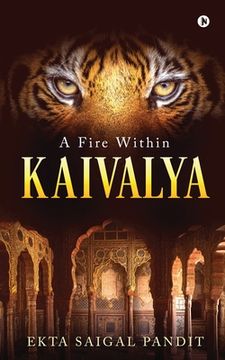 portada Kaivalya: A Fire Within (en Inglés)