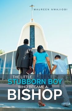 portada The Little Stubborn Boy Who Became a Bishop (in English)