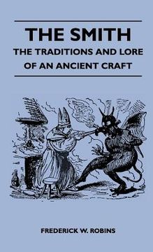 portada the smith - the traditions and lore of an ancient craft (in English)