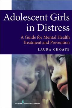 portada Adolescent Girls in Distress: A Guide for Mental Health Treatment and Prevention (en Inglés)