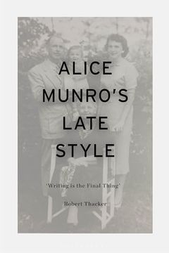 portada Alice Munro's Late Style: 'writing is the Final Thing' (in English)