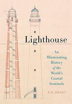 portada Lighthouse: An Illuminating History of the World's Coastal Sentinels (en Inglés)