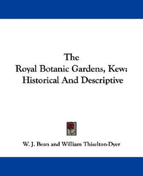 portada the royal botanic gardens, kew: historical and descriptive (in English)