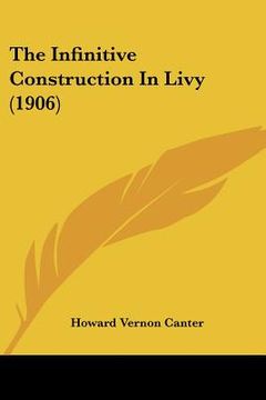 portada the infinitive construction in livy (1906) (en Inglés)