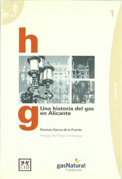 portada Una Historia del gas en Alicante. (Historia Empresarial) (in Spanish)