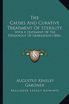 portada the causes and curative treatment of sterility: with a statement of the physiology of generation (1856)