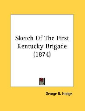 portada sketch of the first kentucky brigade (1874)