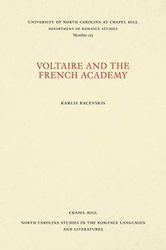 portada Voltaire and the French Academy (North Carolina Studies in the Romance Languages and Literatures) 