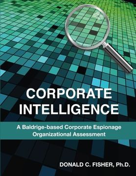portada Corporate Intelligence: A Baldrige-Based Corporate Espionage Organizational Assessment (en Inglés)