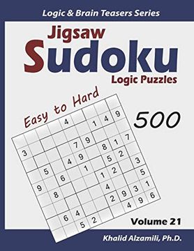 portada Jigsaw Sudoku Logic Puzzles: 500 Easy to Hard: Keep Your Brain Young (Logic & Brain Teasers Series) (en Inglés)