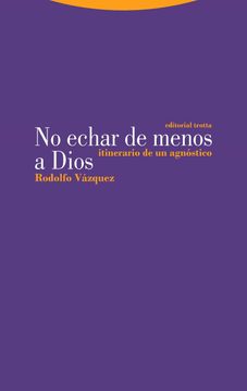 portada No Echar de Menos a Dios: Itinerario de un Agnóstico (Estructuras y Procesos. Filosofía) (in Spanish)