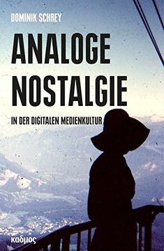 portada Analoge Nostalgie in der Digitalen Medienkultur (Kaleidogramme) (en Alemán)