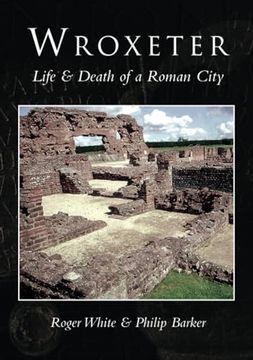 portada Wroxeter: Life & Death of a Roman City (en Inglés)