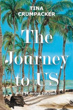 portada The Journey to Us: With 56 Unique Solutions Volume 1 (en Inglés)