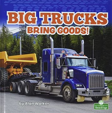portada Big Trucks Bring Goods! (Big Machines) (en Inglés)
