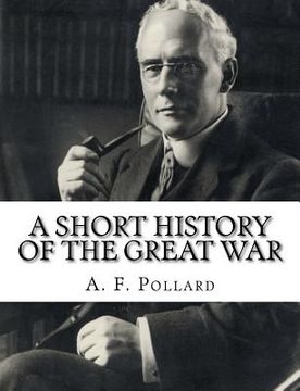 portada A Short History of the Great War (en Inglés)