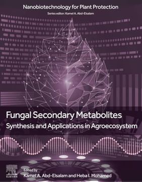portada Fungal Secondary Metabolites: Synthesis and Applications in Agroecosystem (Nanobiotechnology for Plant Protection)