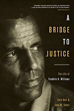 portada A Bridge to Justice: The Life of Franklin h. Williams (en Inglés)