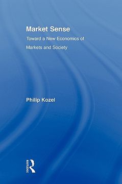 portada market sense: toward a new economics of markets and society (en Inglés)