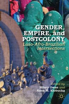 portada Gender, Empire, and Postcolony: Luso-Afro-Brazilian Intersections (en Inglés)