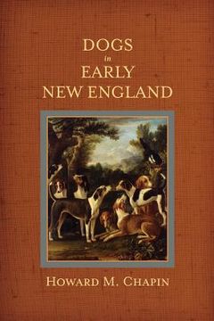 portada Dogs in Early New England: Colonial Canines