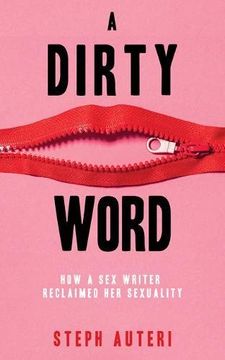 portada A Dirty Word: How a sex Writer Reclaimed her Sexuality (in English)