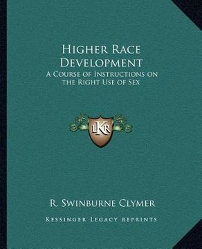portada higher race development: a course of instructions on the right use of sex a course of instructions on the right use of sex (en Inglés)