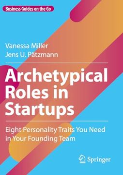 portada Archetypical Roles in Startups: Eight Personality Traits You Need in Your Founding Team (in English)