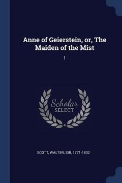 portada Anne of Geierstein, or, The Maiden of the Mist: 1 (en Inglés)