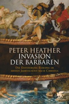 portada Invasion der Barbaren: Die Entstehung Europas im ersten Jahrtausend nach Christus (en Alemán)