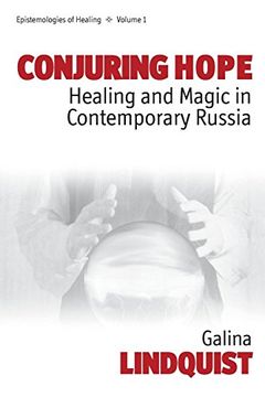 portada Conjuring Hope: Healing and Magic in Contemporary Russia (Epistemologies of Healing) (en Inglés)