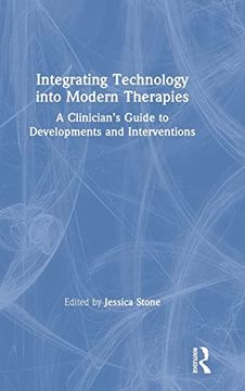 portada Integrating Technology Into Modern Therapies: A Clinician’S Guide to Developments and Interventions 