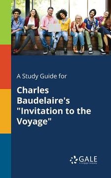 portada A Study Guide for Charles Baudelaire's "Invitation to the Voyage" (en Inglés)