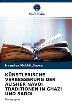 portada Künstlerische Verbesserung Der Alisher Navoi Traditionen in Ghazi Und Sadoi (en Alemán)