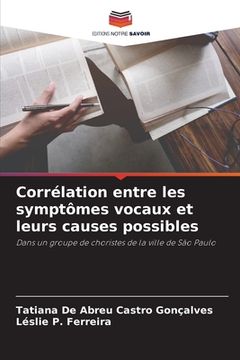portada Corrélation entre les symptômes vocaux et leurs causes possibles (en Francés)