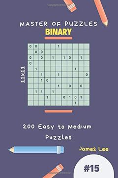 portada Master of Puzzles Binary - 200 Easy to Medium Puzzles 11X11 Vol. 15 (en Inglés)