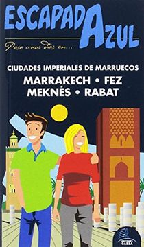 portada Rabat-Fez-Marrakech-Meknés Escapada Azul: Ciudades Imperiales de Marruecos (in Spanish)
