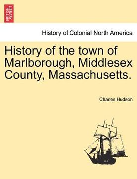 portada history of the town of marlborough, middlesex county, massachusetts. (en Inglés)