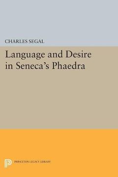 portada Language and Desire in Seneca's Phaedra (Princeton Legacy Library) (in English)