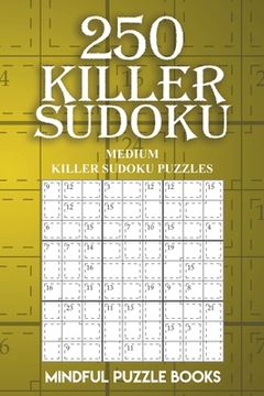 portada 250 Killer Sudoku: Medium Killer Sudoku Puzzles