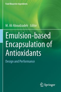 portada Emulsion‐based Encapsulation of Antioxidants: Design and Performance