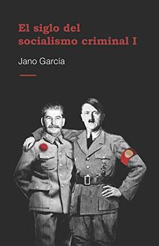 portada El Siglo del Socialismo Criminal (in Spanish)