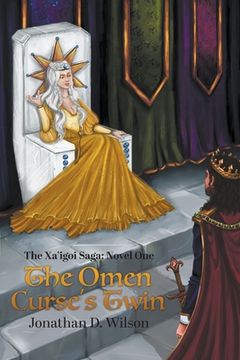 portada The Xa'igoi Saga, Novel One: The Omen Curse's Twin (in English)