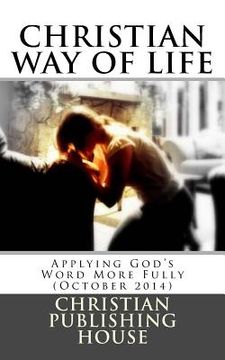 portada CHRISTIAN WAY OF LIFE Applying God's Word More Fully (October 2014) (en Inglés)