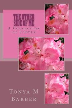 portada The Other Side Of Me: A Collection of Poetry (en Inglés)