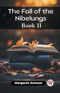 portada The Fall of the Nibelungs Book II (en Inglés)