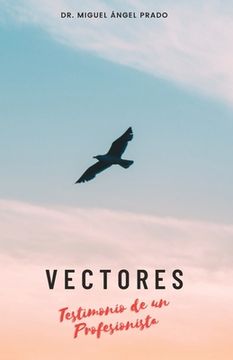 portada Vectores: Testimonio de un Profesionistas (in Spanish)