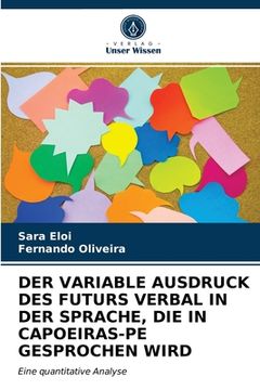 portada Der Variable Ausdruck Des Futurs Verbal in Der Sprache, Die in Capoeiras-Pe Gesprochen Wird (in German)