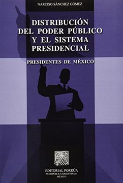 portada distribucion del poder publico y el sistema presidencial. presidentes de mexico