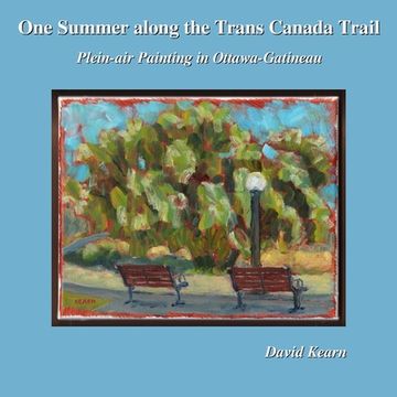 portada One Summer along the Trans Canada Trail: Plein-air Painting in Ottawa-Gatineau (en Inglés)